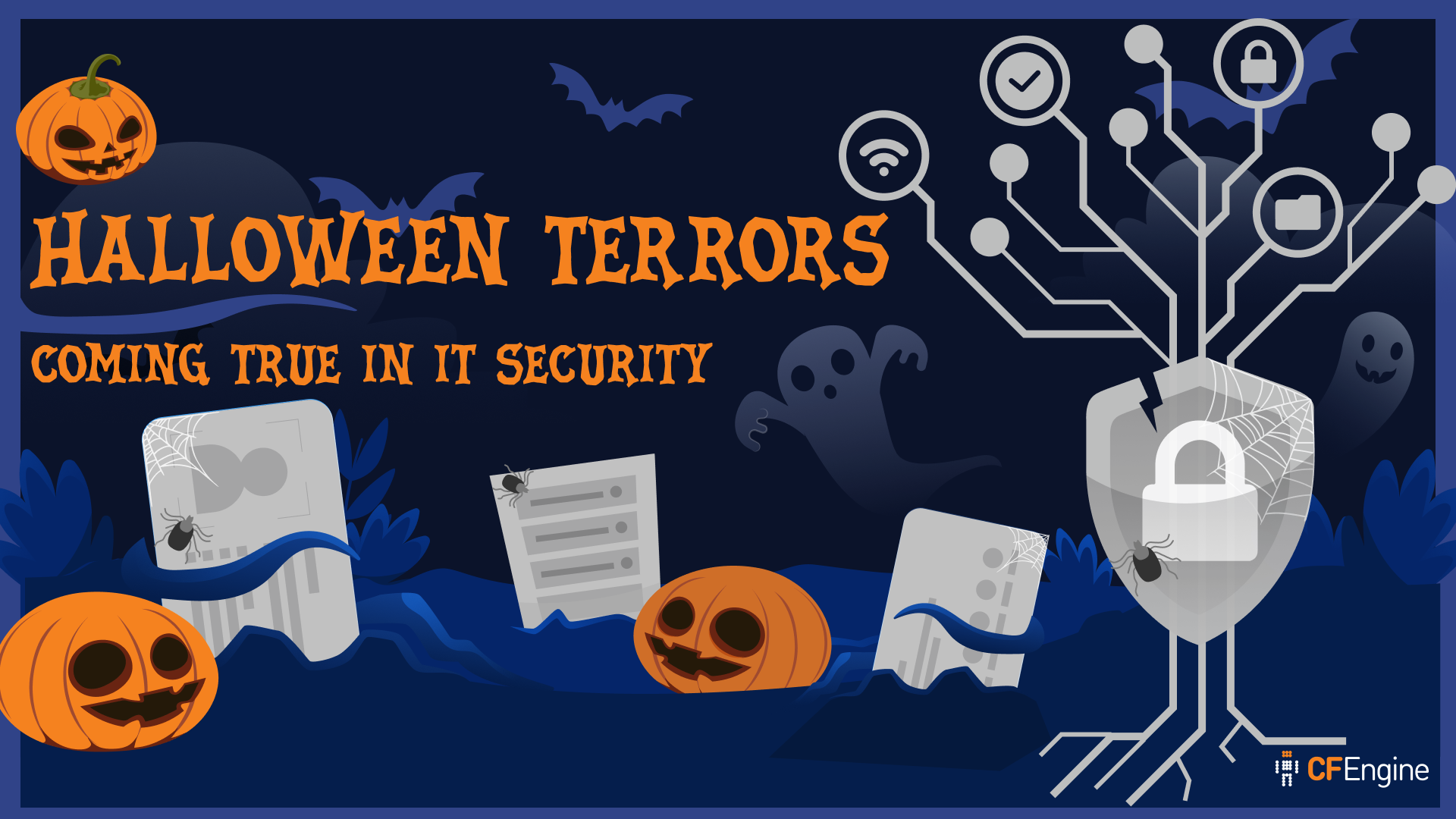 Hallowen terrors coming true in IT security